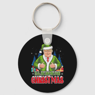 I'll Be Home For Christmas Funny Santa Trump 2024 Keychain