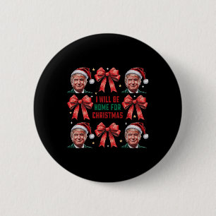 I'll Be Home For Christmas Funny Santa Trump Coque 2 Inch Round Button