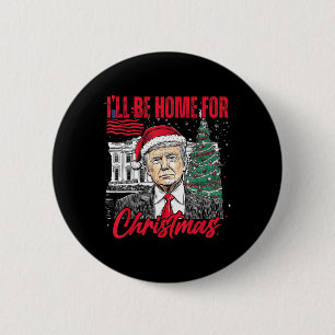 Ill Be Home For Christmas Funny Santa Trump Xmas P 2 Inch Round Button