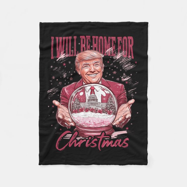 I'll Be Home For Christmas Funny Trump Pink 2024 X Fleece Blanket (Front)