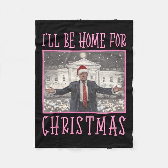 I'll Be Home For Christmas Funny Trump Santa Xmas  Fleece Blanket (Front)