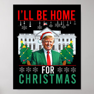 I'll Be Home For Christmas Funny Trump Ugly Christ Poster