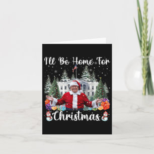 I'll Be Home For Christmas Santa Claus Trump 2024  Card