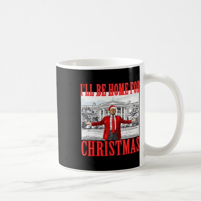 I'll Be Home For Christmas Santa Funny Trump Pajam Coffee Mug (Right)