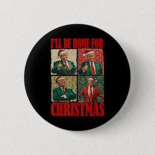 I'll Be Home For Christmas Santa Funny Trump Xmas 2 Inch Round Button