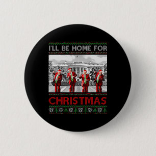 I'll Be Home For Christmas Santa Funny Trump Xmas 2 Inch Round Button