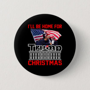 I'll Be Home For Christmas Santa Funny Trump Xmas 2 Inch Round Button