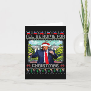 I'll Be Home For Christmas Santa Funny Trump Xmas  Card