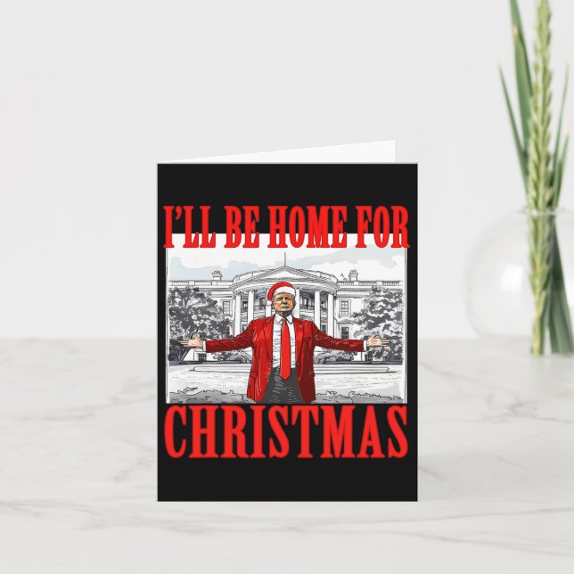 I'll Be Home For Christmas Santa Funny Trump Xmas  Card (Front)