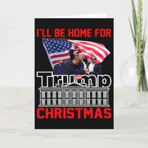 I'll Be Home For Christmas Santa Funny Trump Xmas  Card