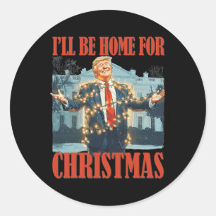 I'll Be Home For Christmas Santa Funny Trump Xmas  Classic Round Sticker