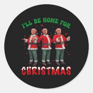 I'll Be Home For Christmas Santa Funny Trump Xmas  Classic Round Sticker