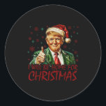 I'll Be Home For Christmas Santa Funny Trump Xmas  Classic Round Sticker<br><div class="desc">I'll Be Home For Christmas Santa Funny Trump Xmas Pyjamas</div>
