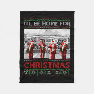 I'll Be Home For Christmas Santa Funny Trump Xmas Fleece Blanket