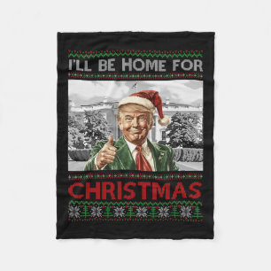 I'll Be Home For Christmas Santa Funny Trump Xmas  Fleece Blanket