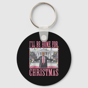 I'll Be Home For Christmas Santa Funny Trump Xmas  Keychain