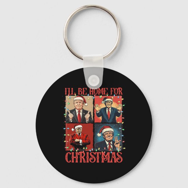 I'll Be Home For Christmas Santa Funny Trump Xmas  Keychain (Front)