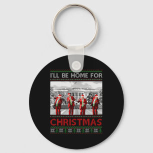I'll Be Home For Christmas Santa Funny Trump Xmas  Keychain