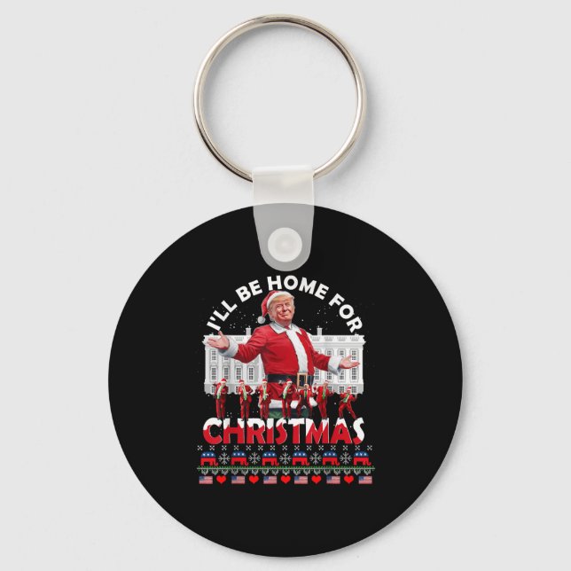I'll Be Home For Christmas Santa Funny Trump Xmas  Keychain (Front)