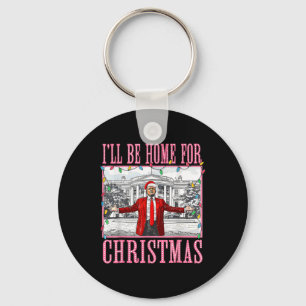 I'll Be Home For Christmas Santa Funny Trump Xmas  Keychain