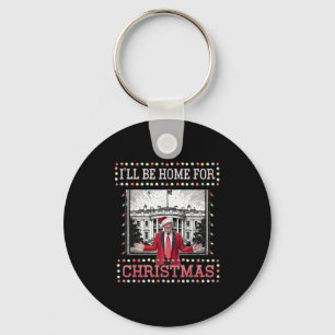I'll Be Home For Christmas Santa Funny Trump Xmas  Keychain
