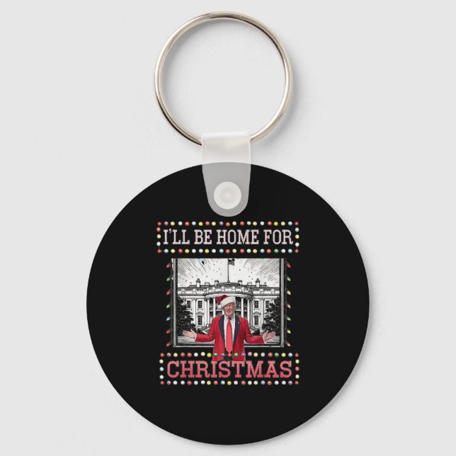 I'll Be Home For Christmas Santa Funny Trump Xmas  Keychain (Front)