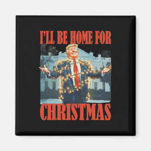 I'll Be Home For Christmas Santa Funny Trump Xmas  Magnet