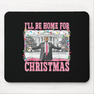 I'll Be Home For Christmas Santa Funny Trump Xmas  Mouse Pad
