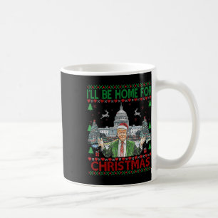 Ill Be Home For Christmas Santa Funny Trump Xmas P Coffee Mug
