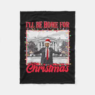 Ill Be Home For Christmas Santa Funny Trump Xmas P Fleece Blanket