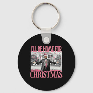 Ill Be Home For Christmas Santa Funny Trump Xmas P Keychain