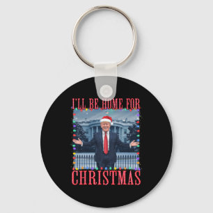 Ill Be Home For Christmas Santa Funny Trump Xmas P Keychain