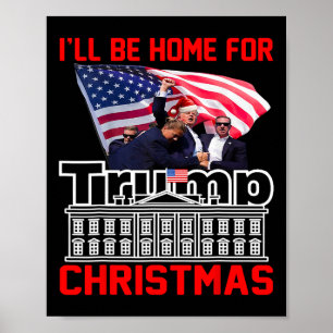 I'll Be Home For Christmas Santa Funny Trump Xmas  Poster
