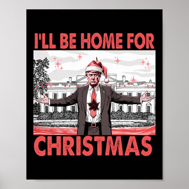 I'll Be Home For Christmas Santa Funny Trump Xmas  Poster (Front)