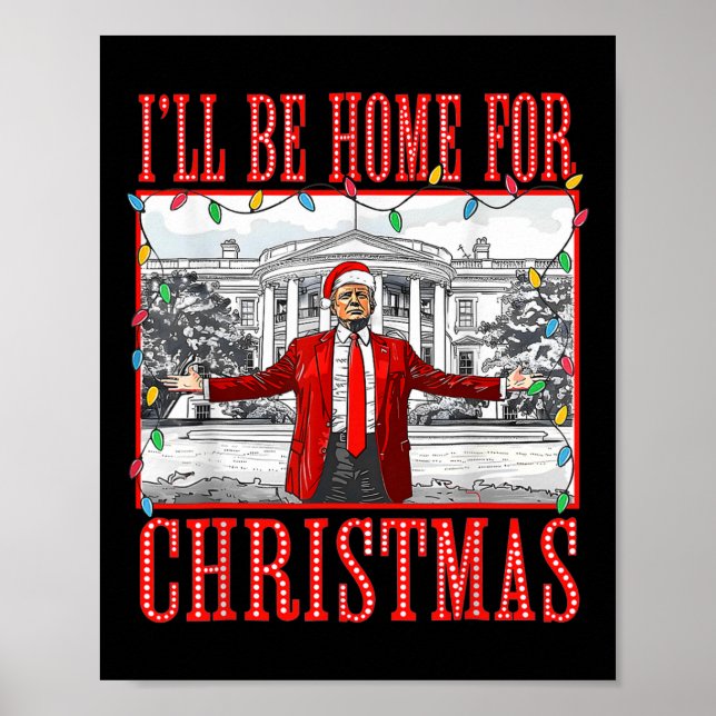 I'll Be Home For Christmas Santa Funny Trump Xmas  Poster (Front)