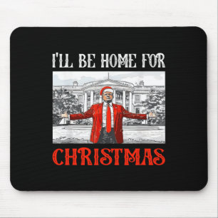 I'll Be Home For Christmas Santa Funny Xmas 1  Mouse Pad
