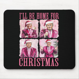 I'll Be Home For Christmas Santa Funny Xmas Trump Mouse Pad