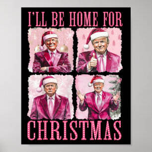 I'll Be Home For Christmas Santa Funny Xmas Trump  Poster