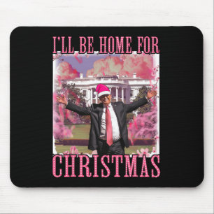 I'll Be Home For Christmas Santa Pink Trump Xmas P Mouse Pad