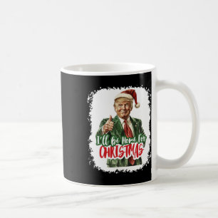 I'll Be Home For Christmas Santa Trump Xmas Pajama Coffee Mug