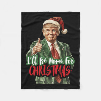 I'll Be Home For Christmas Santa Trump Xmas Pajama Fleece Blanket