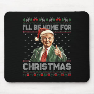 I'll Be Home For Christmas Santa Trump Xmas Pajama Mouse Pad
