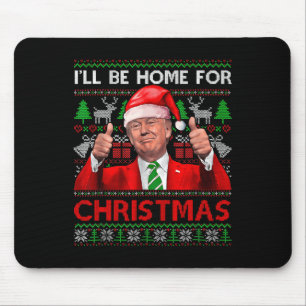 I'll Be Home For Christmas Santa Trump Xmas Pajama Mouse Pad