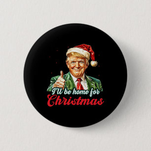 Ill Be Home For Christmas Trump Funny Xmas Pyjamas 2 Inch Round Button