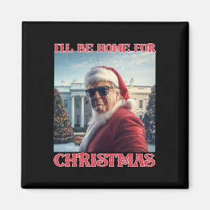 I'll Be Home For Christmas Trump Santa Selfie Whit Magnet