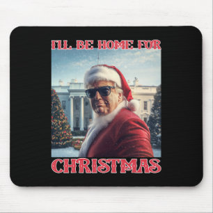 I'll Be Home For Christmas Trump Santa Selfie Whit Mouse Pad