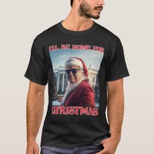 I'll Be Home For Christmas Trump Santa Selfie Whit T-Shirt