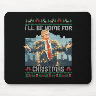 I'll Be Home For Christmas Ugly Sweaters Santa Tru Mouse Pad