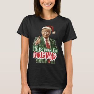 I'll Be Home For Christmas Voting Trump 2024 Elect T-Shirt
