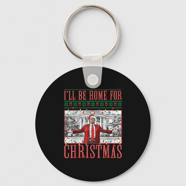 I'll Be Home For Christmas Xmas Funny Santa Trump  Keychain (Front)